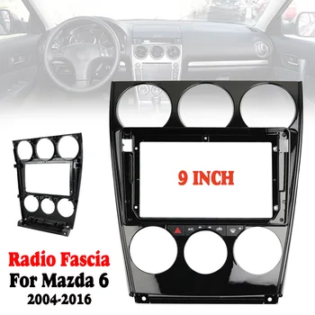 9 инчов автомобил радио фасция за Mazda 6 2004-2016 табло панел DVD рамка рамка рамка тире монтаж комплект